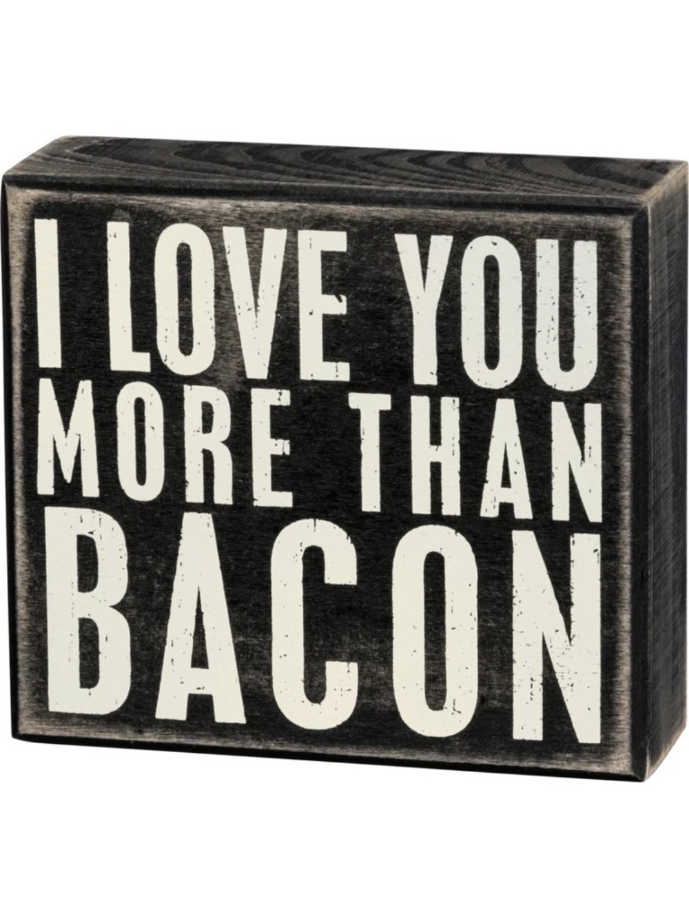 “I love you more than bacon” Farmhouse, Office, Kitchen Decor Sign: Primitives